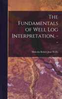 The Fundamentals of Well Log Interpretation. --