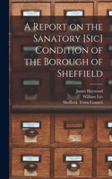 Report on the Sanatory [sic] Condition of the Borough of Sheffield