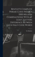 Bentley's Complete Phrase Code (nearly 1000 Million Combinations) With at Least 2 Letters Difference Between Each Half-code Word)