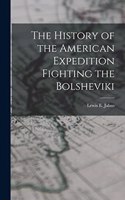 History of the American Expedition Fighting the Bolsheviki