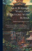 Our Burmese Wars and Relations With Burma