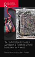 Routledge Handbook of the Archaeology of Indigenous-Colonial Interaction in the Americas