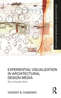 Experiential Visualization in Architectural Design Media: How It Actually Works(Routledge Research in Architecture)
