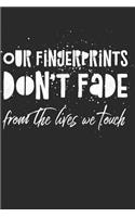 Our Fingerprints Don't Fade From the Lives We Touch