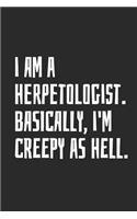 I Am A Herpetologist. Basically, I'm Creepy As Hell