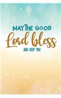 May the Good Lord Bless and Keep You