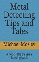 Metal Detecting Tips and Tales: A good little treasure hunting book