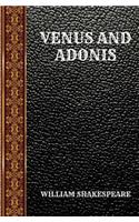 Venus and Adonis: By William Shakespeare