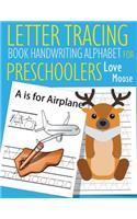 Letter Tracing Book Handwriting Alphabet for Preschoolers Love Moose