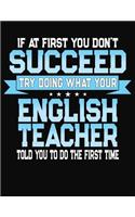 If At First You Don't Succeed Try Doing What Your English Teacher Told You To Do The First Time