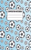 Composition Notebook: Back To School Soccer Theme Composition Notebook For Kids And Teens