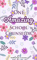One Amazing School Counselor 110 White Pages 6x9 inches