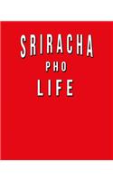 Sriracha Pho Life