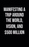 Manifesting A Trip Around The World Vision And 500 Million