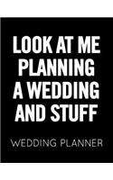 Look at Me Planning a Wedding and Stuff