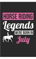 Horse Legends Were Born In July - Horse Journal - Horse Notebook - Birthday Gift for Equestrian