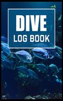 Dive Log Book: A Guided Scuba Diving Gift Log Book to record Dives, Gear, Location and more