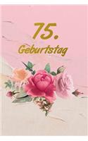 75. Geburtstag: Gästebuch Zum Ausfüllen - Zum Eintragen Von Glückwünschen Oder Einfach Nur ALS Notizbuch ALS Geschenk Zum Geburtstag