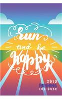 Run and Be Happy (2019 Running Log Book)