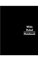 Wide Ruled Notebook: Journal or Diary for Adults and Children - Black Notebook for Homework, Note Taking, Journaling and Creative Writing