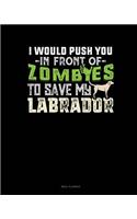 I Would Push You in Front of Zombies to Save My Labrador: Meal Planner