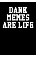 Dank Memes Are Life: Guitar Tab Notebook 6x9 120 Pages