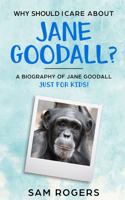 Why Should I Care About Jane Goodall?