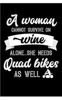 A Woman Cannot Survive On Wine Alone She Needs Quad Bikes As Well