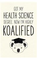 Got My Health Science Degree. Now I'm Highly Koalified
