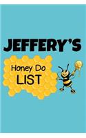 Jeffery's Honey Do List: Personalized Honey-Do Notebook for Men Named Jeffery - Cute Lined Note Book Pad - Novelty Notepad with Lines - Bee Honey To Do List Journal for Men,