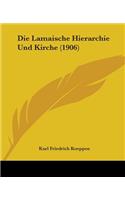 Die Lamaische Hierarchie Und Kirche (1906)