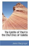 The Epistle of Paul to the Churches of Galatia