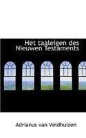 Het Taaleigen Des Nieuwen Testaments: (English)