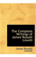 The Complete Writings of James Russell Lowell