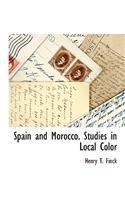 Spain and Morocco. Studies in Local Color: (English)
