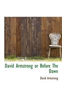 David Armstrong or Before the Dawn