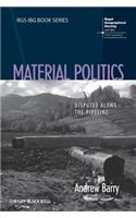 Material Politics: Disputes Along the Pipeline(RGS-IBG Book Series)