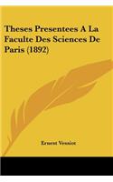 Theses Presentees A La Faculte Des Sciences De Paris (1892)