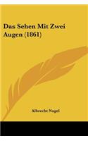 Das Sehen Mit Zwei Augen (1861)