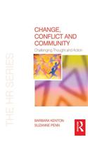 Change, Conflict and Community