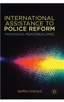 International Assistance to Police Reform