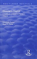 Chaucer's Church: A Dictionary of Religious Terms in Chaucer: A Dictionary of Religious Terms in Chaucer