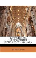 Institutionum Iurisprudentiae Ecclesiasticae, Volume 2