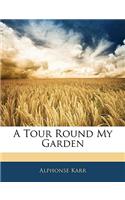 A Tour Round My Garden
