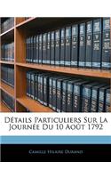 Details Particuliers Sur La Journee Du 10 Aout 1792