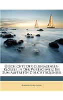 Geschichte Der Cluniazenser-Kloster in Der Westschweiz Bis Zum Auftreten Der Cisterzienser: (German)
