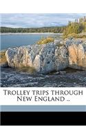 Trolley Trips Through New England .. Volume 5: (English)