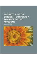 The Battle of the Strong - Complete a Romance of Two Kingdoms: (English)