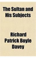 The Sultan and His Subjects Volume 2
