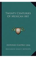 Twenty Centuries Of Mexican Art